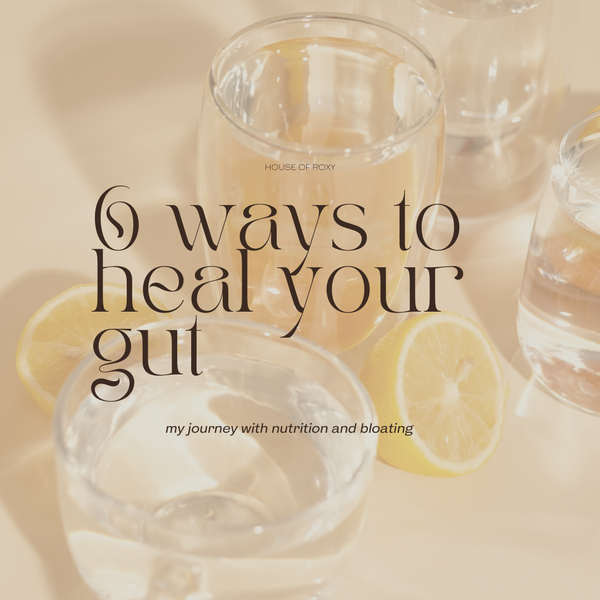 6 WAYS TO HEAL YOUR GUT
