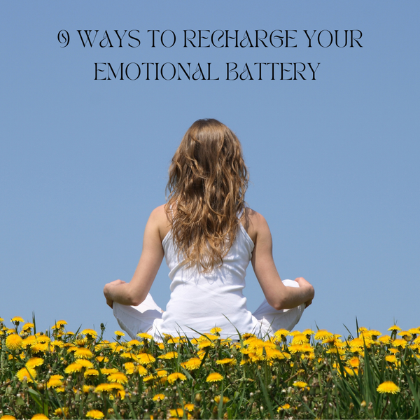 9 Ways to Recharge your Emotional Battery